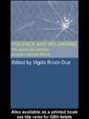 VIOLENCE AND BELONGING: THE QUEST FOR IDENTITY IN POST-COLONIAL AFRICA; ED. BY VIGDIS BROCH-DUE