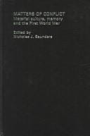MATTERS OF CONFLICT: MATERIAL CULTURE, MEMORY AND THE FIRST WORLD WAR; ED. BY NICHOLAS J. SAUNDERS