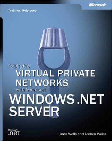 Deploying virtual private networks with Microsoft Windows Server 2003