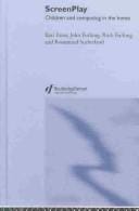 SCREENPLAY: CHILDREN AND COMPUTING IN THE HOME; KERI FACER...ET AL