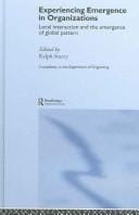 EXPERIENCING EMERGENCE IN ORGANIZATIONS: LOCAL INTERACTION AND THE EMERGENCE OF GLOBAL...; ED. BY RALPH STACEY