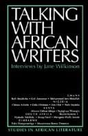 Talking with African writers : interviews with African poets, playwrights & novelists