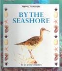By the Seashore (Animal Trackers)