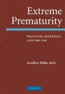 EXTREME PREMATURITY: PRACTICES, BIOETHICS, AND THE LAW