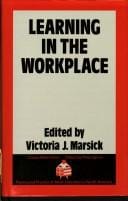 Learning in the Workplace (Croom Helm Series on Theory and Practice of Adult Education in North America)