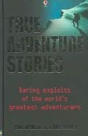 The Usborne book of true adventures