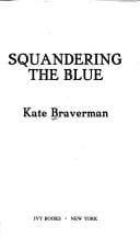 Squandering the blue