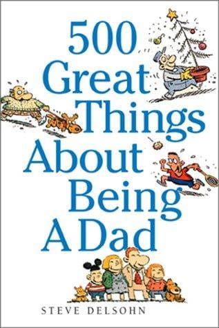 500 great things about being a dad