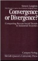 Convergence or Divergence? Comparing Recent Social Trends in Industrial Societies (Comparative Charting of Social Change)