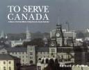 To serve Canada