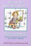 How Do You Want Your Room... Plain or Padded?