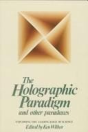 The Holographic paradigm and other paradoxes