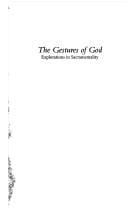 GESTURES OF GOD: EXPLORATIONS IN SACRAMENTALITY; ED. BY GEOFFREY ROWELL