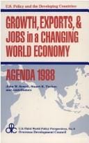 Growth, exports & jobs in a changing world economy--agenda 1988