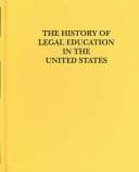 The history of legal education in the United States