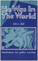 He was in the world