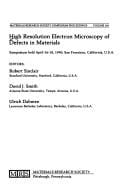 High resolution electron microscopy of defects in materials