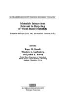 Materials interactions relevant to recycling of wood-based materials
