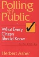 Polling and the Public: What Every Citizen Should Know (Polling & the Public: What Every Citizen Should Know)