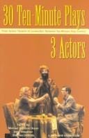 30 ten-minute plays for 3 actors from Actors Theatre of Louisville's National Ten-minute Play Contest