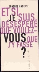 Et si je suis désespéré, que voulez-vous que j'y fasse ?