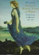The age of Rossetti, Burne-Jones, and Watts