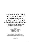 Evolución biológica y climática de la región pampeana durante los últimos cinco millones de años