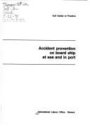 Accident Prevention on Board Ship at Sea and in Port (Ilo Codes of Practice)