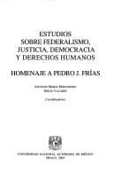 Estudios sobre federalismo, justicia, democracia y derechos humanos