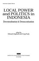 Local power and politics in Indonesia