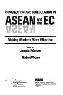 Privatization and deregulation in ASEAN and the EC