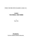 Using Manorial Records (Public Record Office Readers Guide)