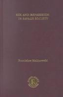 Sex and Repression in Savage Society: Volume Four, Bronislaw Malinowski