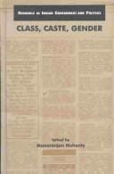 Class, Caste, Gender (Readings in Indian Government and Politics, 5)