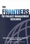 The Frontiers of Project Management Research (Cases in project and program management series)