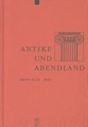 Antike und Abendland. Beiträge zum Verständnis der Griechen und Römer und ihres Nachlebens. Jahrbuch 2003 - Band 49
