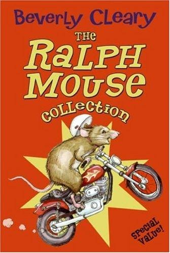 The Ralph Mouse Collection (Mouse and the Motorcycle / Ralph S. Mouse / Runaway Ralph)