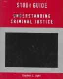 Study Guide for Understanding Criminal Justice