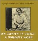 A Woman's Work/O'r Gwaith I'r Gwely