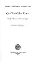 CASTLES OF THE MIND: A STUDY OF MEDIEVAL ARCHITECTURAL ALLEGORY