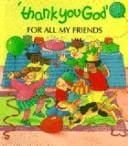 Thank You God for All My Friends (Thank You God Lift-A-Flap)