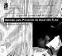 Metodos Para Proyectos de Desarrollo Rural (Seguridad alimentaria en la practica)