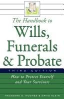 The handbook to wills, funerals, and probate
