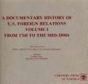 A Documentary history of U.S. foreign relations