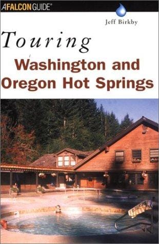 Touring Washington and Oregon hot springs