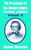 The Provinces of the Roman Empire from Caesar to Diocletian, Vol. 2