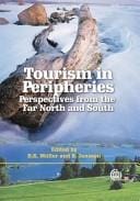 TOURISM IN PERIPHERIES: PERSPECTIVES FROM THE FAR NORTH AND SOUTH; ED. BY DIETER K. MULLER