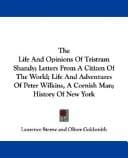 The Life And Opinions Of Tristram Shandy; Letters From A Citizen Of The World; Life And Adventures Of Peter Wilkins, A Cornish Man; History Of New York