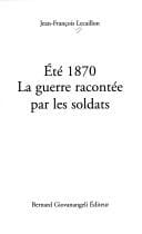Eté 1870, la guerre racontée par les soldats