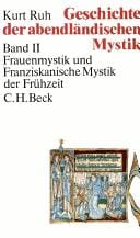 Geschichte der abendländischen Mystik, 4 Bde., Bd.2, Frauenmystik und Franziskanische Mystik der Frühzeit